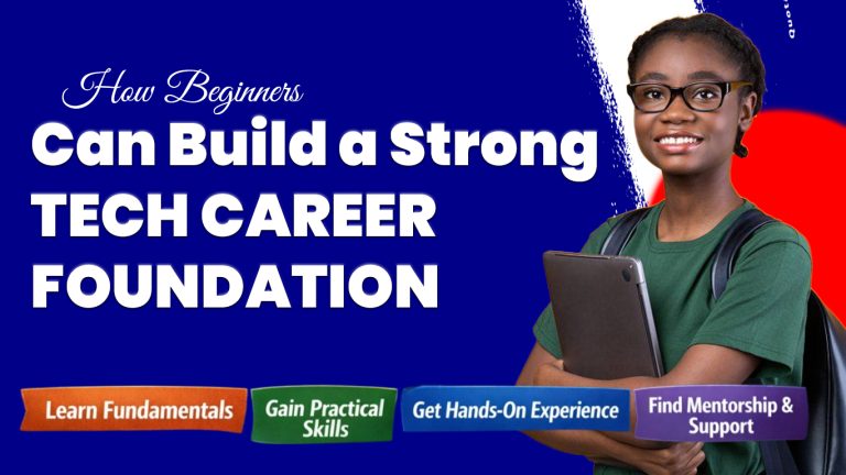 Read more about the article How Beginners Can Build a Strong Tech Career Foundation