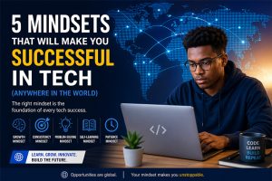 Read more about the article 5 Mindsets That Will Make You Successful in Tech