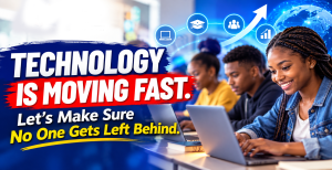 Read more about the article Technology Is Moving Fast. Let’s Make Sure No One Gets Left Behind.